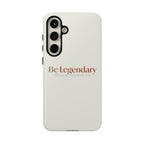Be Legendary Tough Phone Case — Minimal Motivational Protective Cover