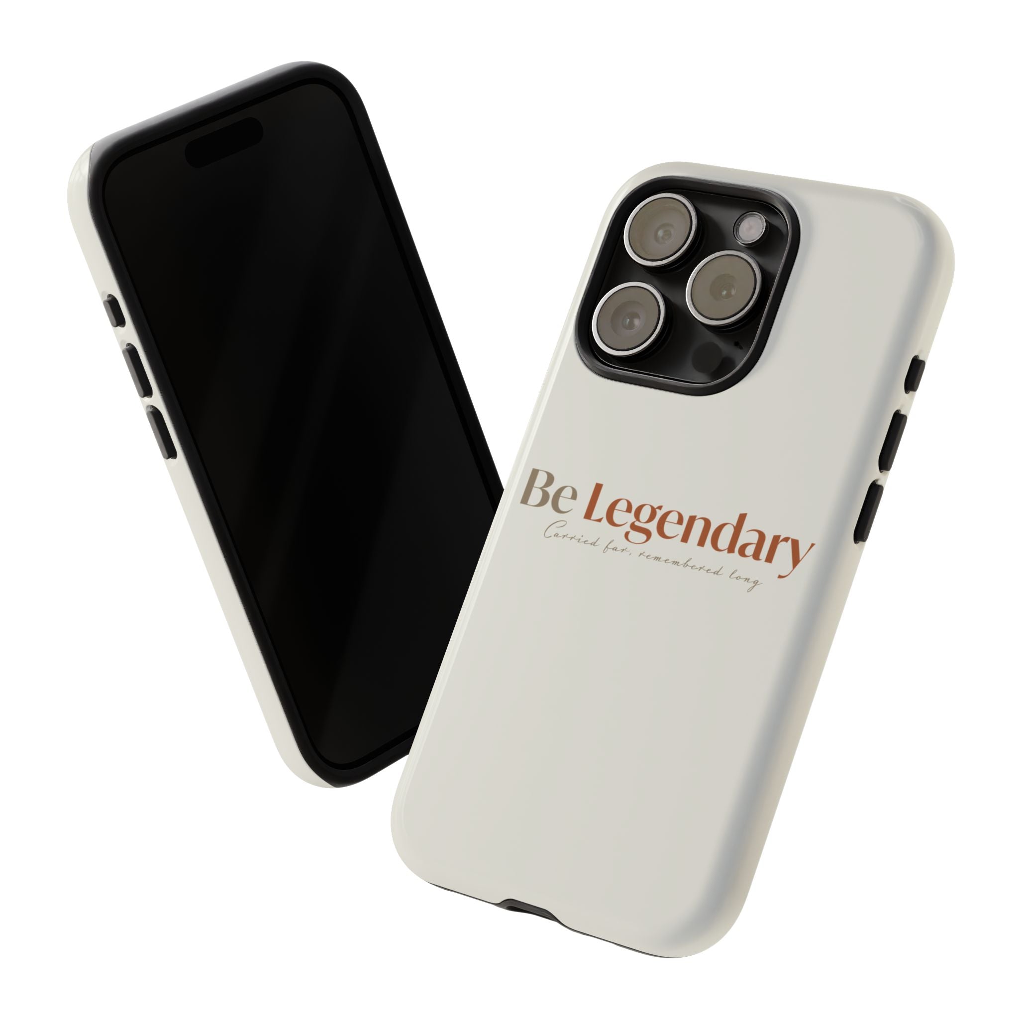 Be Legendary Tough Phone Case — Minimal Motivational Protective Cover