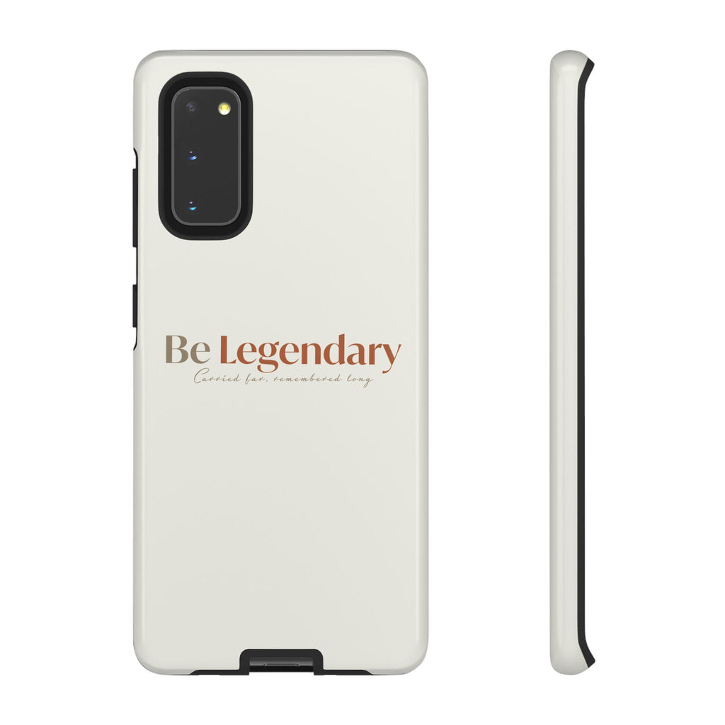 Be Legendary Tough Phone Case — Minimal Motivational Protective Cover