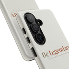 Be Legendary Tough Phone Case — Minimal Motivational Protective Cover