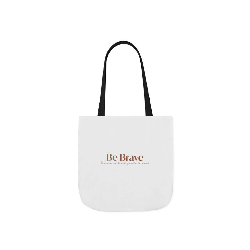Be Brave Inspirational Canvas Tote Bag — Motivational Everyday Shopper