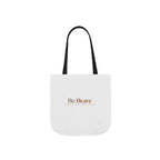 Be Brave Inspirational Canvas Tote Bag — Motivational Everyday Shopper