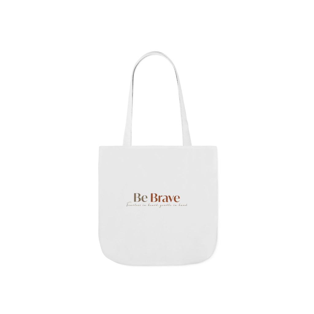 Be Brave Inspirational Canvas Tote Bag — Motivational Everyday Shopper