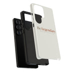 Be Legendary Tough Phone Case — Minimal Motivational Protective Cover