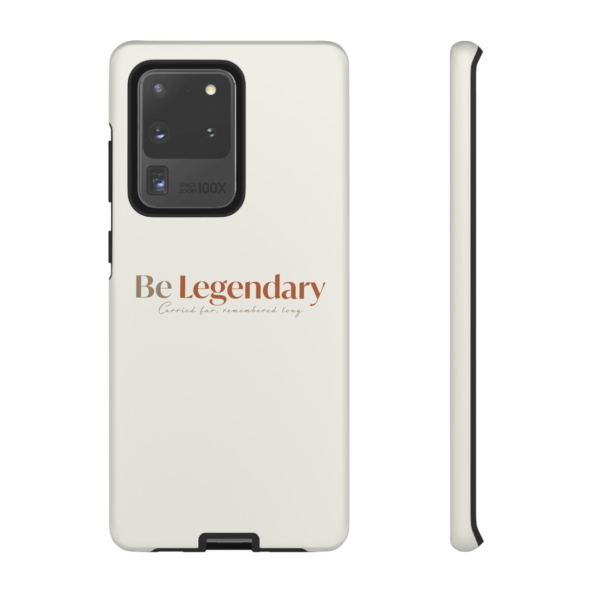 Be Legendary Tough Phone Case — Minimal Motivational Protective Cover