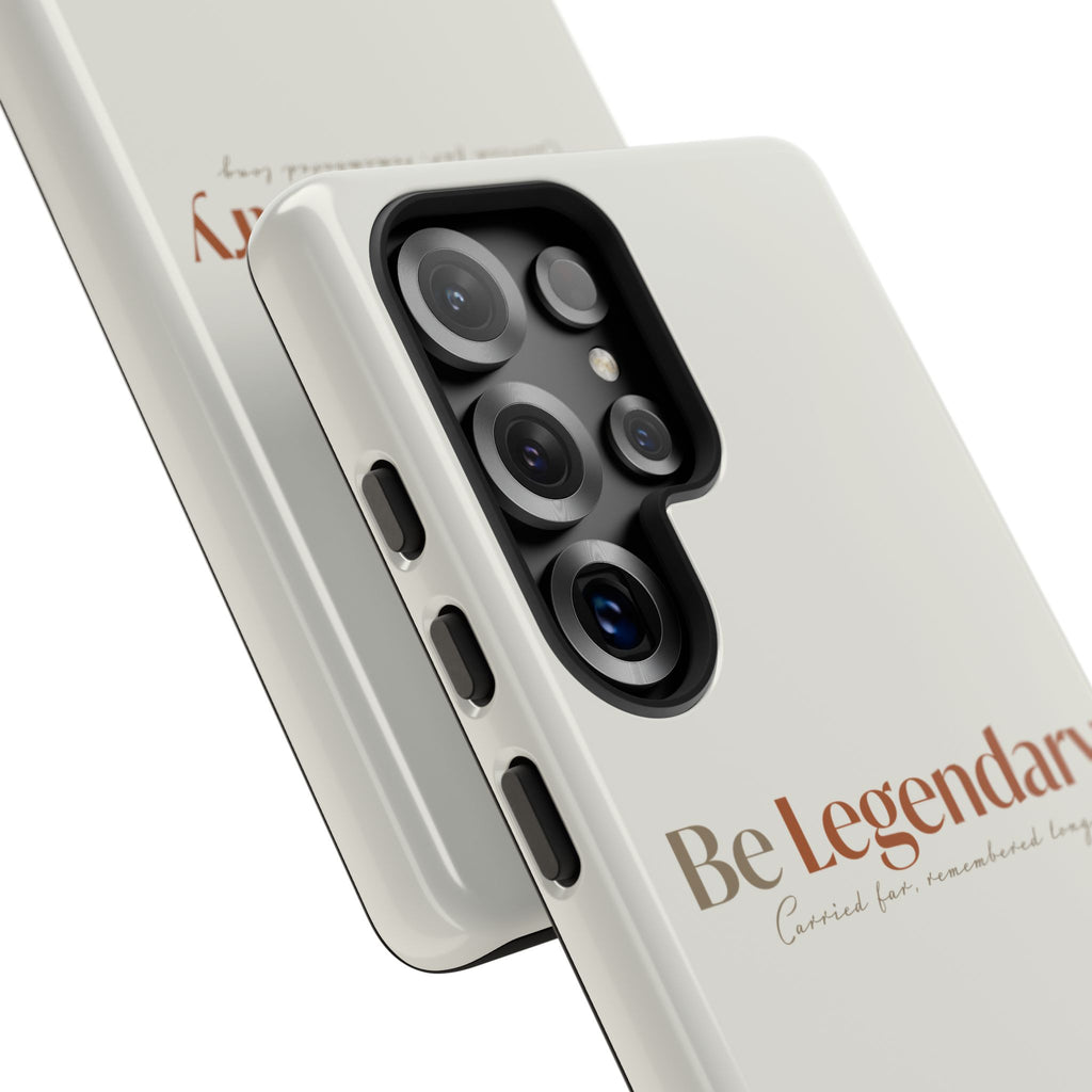 Be Legendary Tough Phone Case — Minimal Motivational Protective Cover