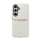 Be Legendary Tough Phone Case — Minimal Motivational Protective Cover