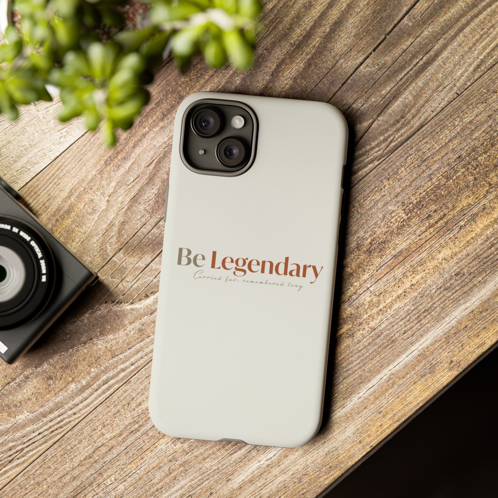 Be Legendary Tough Phone Case — Minimal Motivational Protective Cover