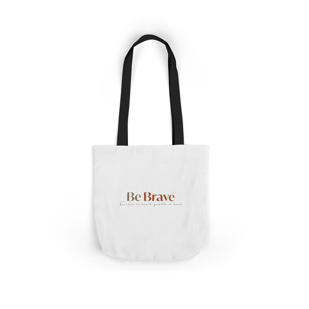 Be Brave Inspirational Canvas Tote Bag — Motivational Everyday Shopper