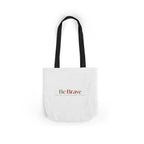 Be Brave Inspirational Canvas Tote Bag — Motivational Everyday Shopper