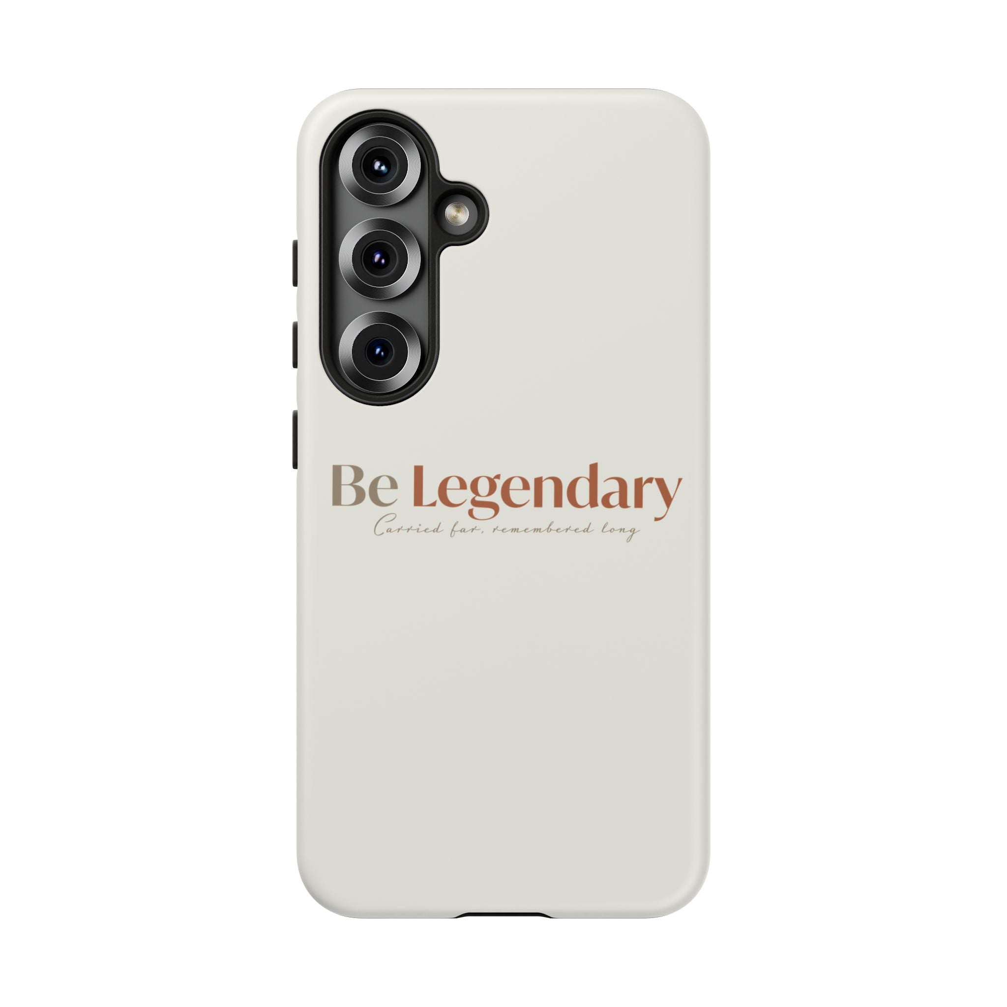 Be Legendary Tough Phone Case — Minimal Motivational Protective Cover