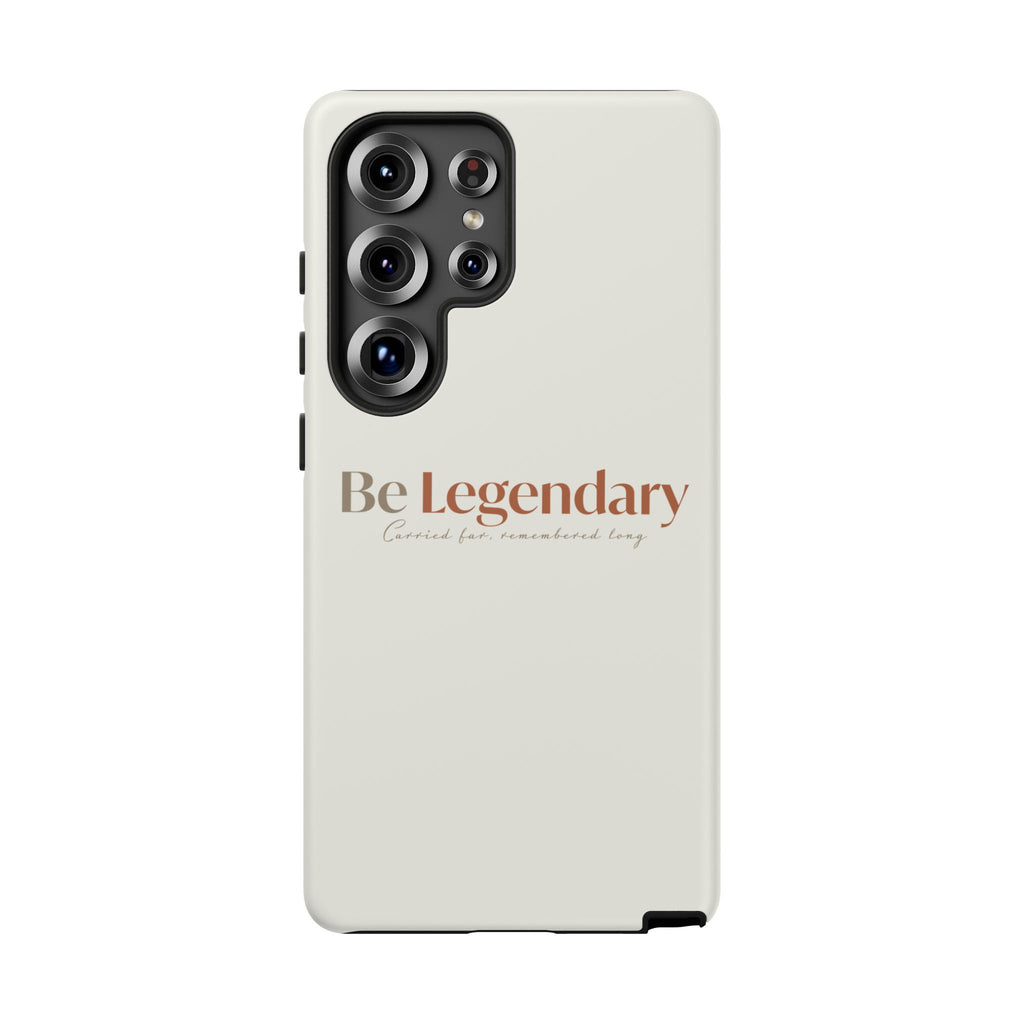 Be Legendary Tough Phone Case — Minimal Motivational Protective Cover