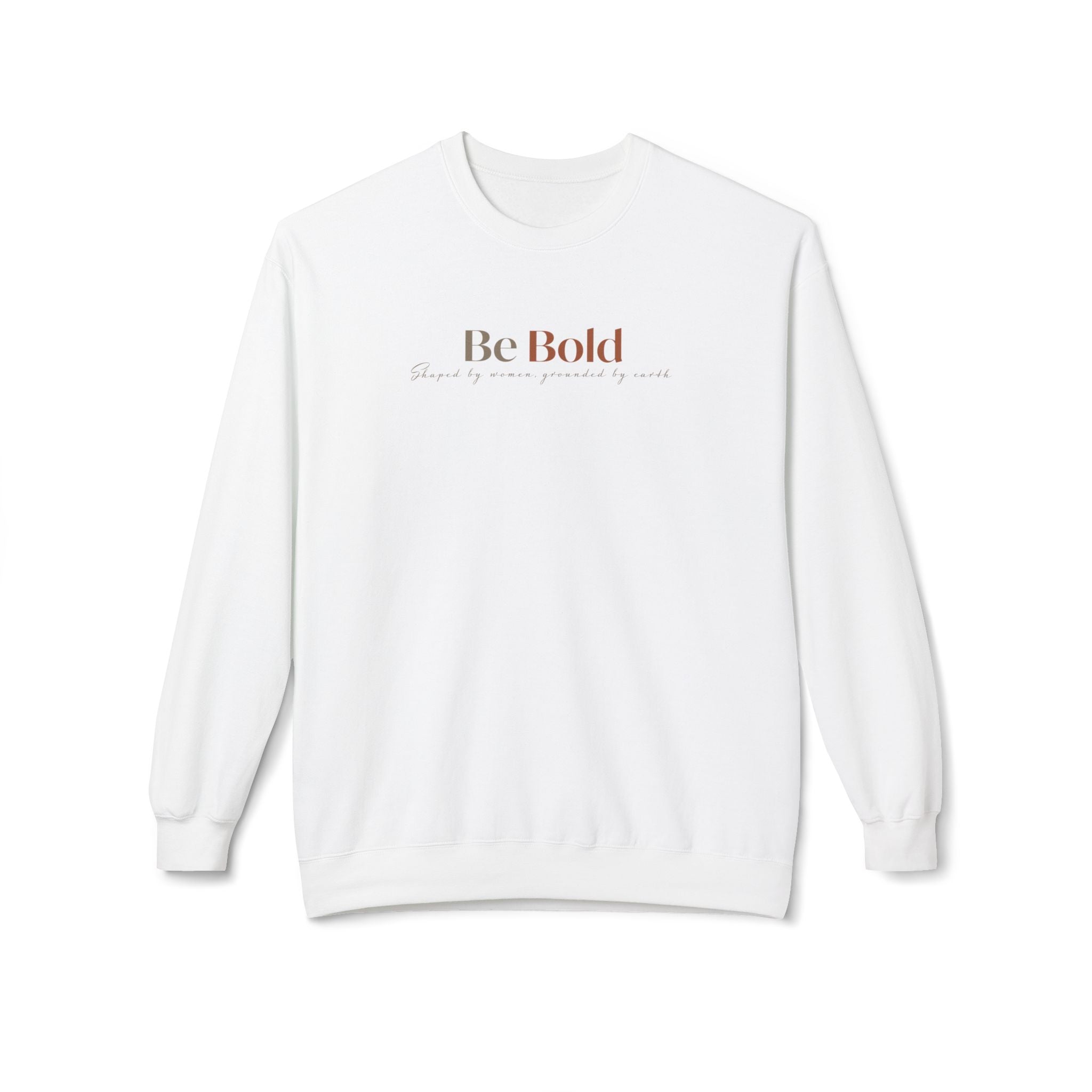 Be Bold Crewneck Sweatshirt — Inspirational Minimalist White Pullover