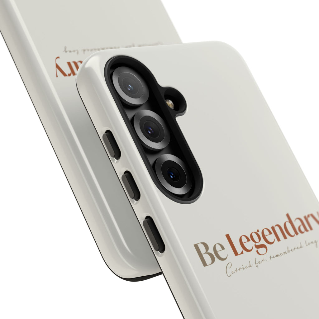 Be Legendary Tough Phone Case — Minimal Motivational Protective Cover