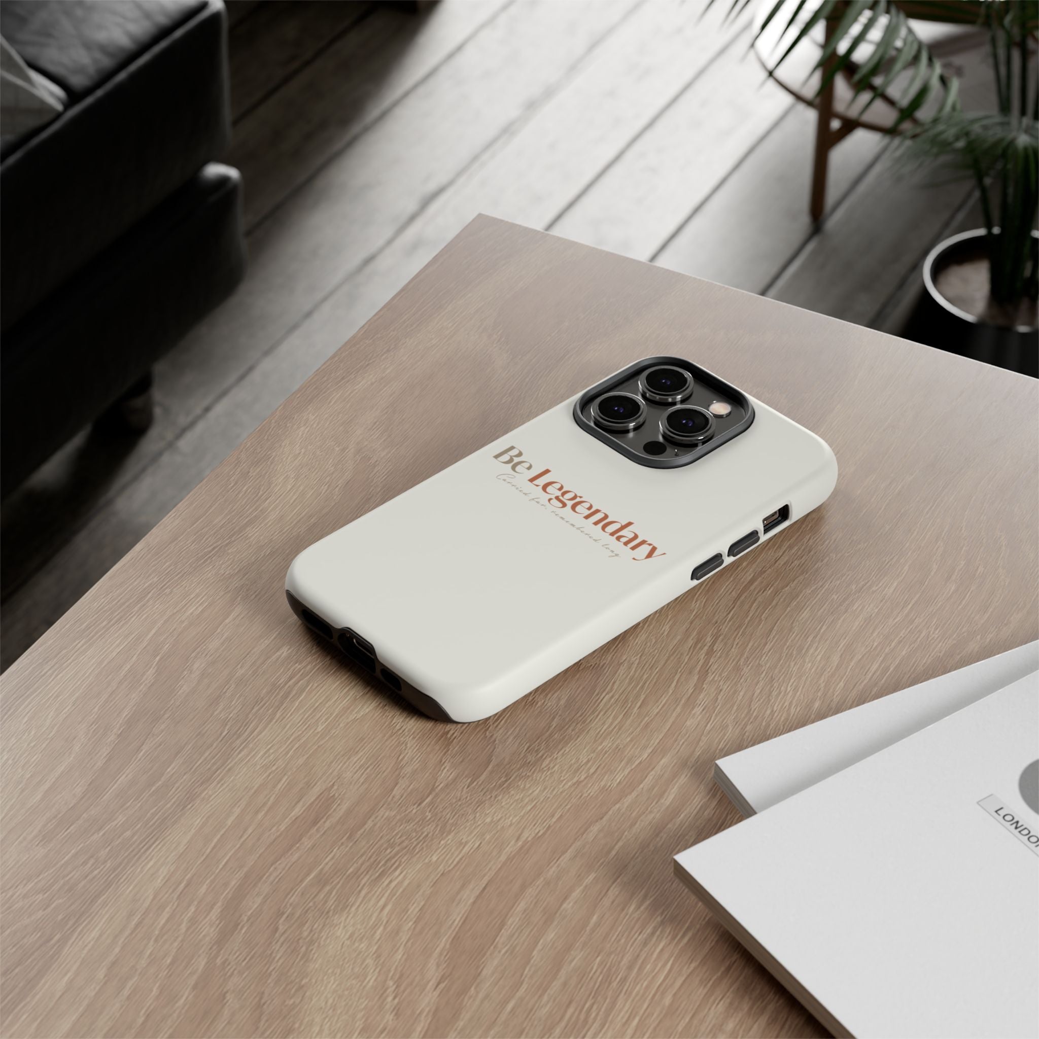 Be Legendary Tough Phone Case — Minimal Motivational Protective Cover