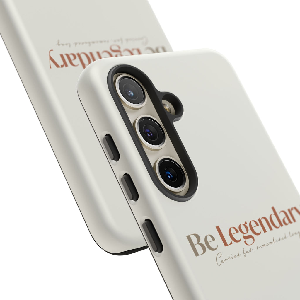 Be Legendary Tough Phone Case — Minimal Motivational Protective Cover
