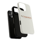 Be Legendary Tough Phone Case — Minimal Motivational Protective Cover