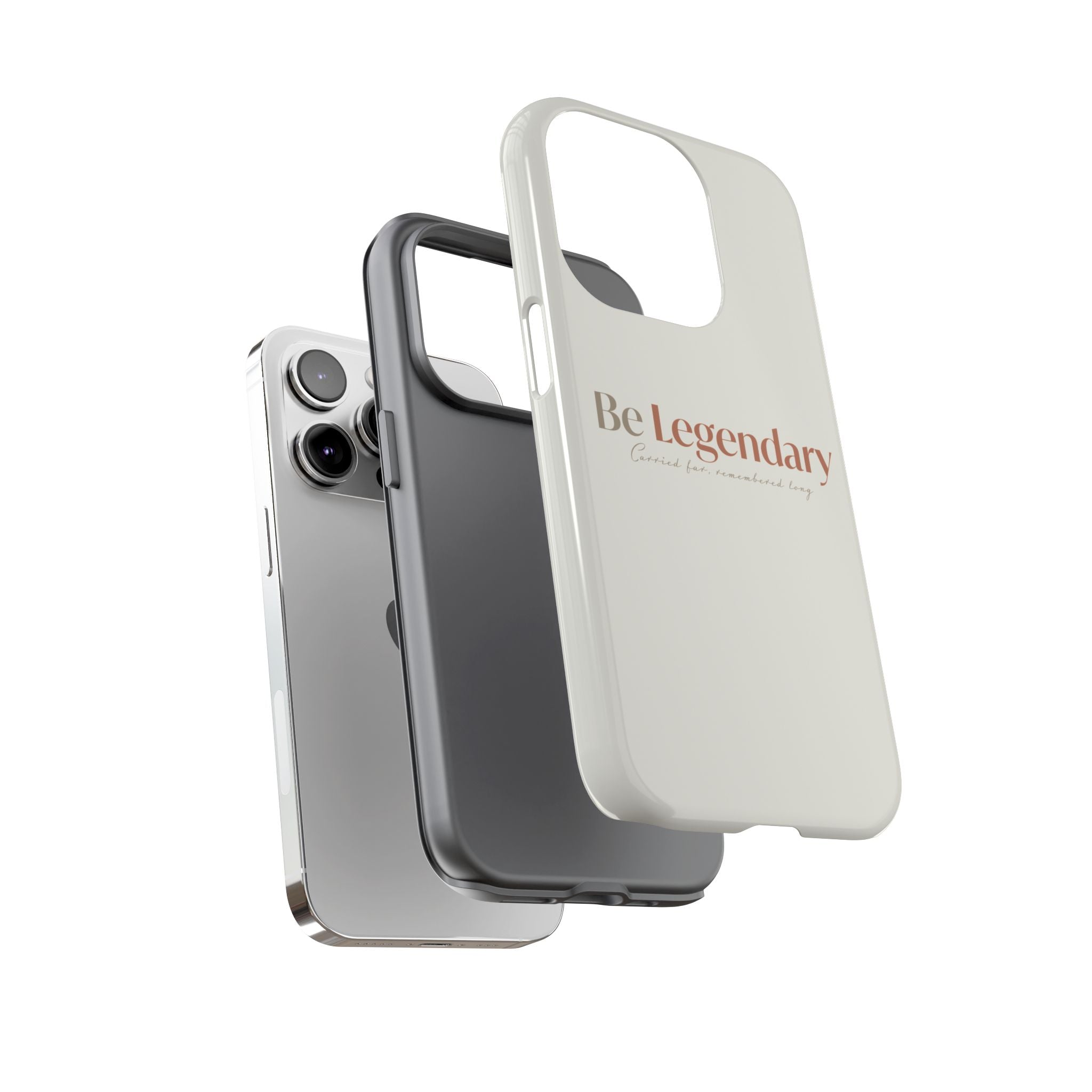 Be Legendary Tough Phone Case — Minimal Motivational Protective Cover