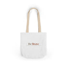 Be Brave Inspirational Canvas Tote Bag — Motivational Everyday Shopper