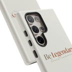 Be Legendary Tough Phone Case — Minimal Motivational Protective Cover