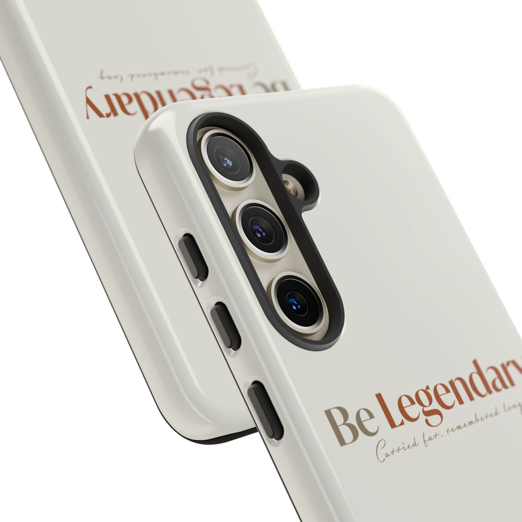 Be Legendary Tough Phone Case — Minimal Motivational Protective Cover