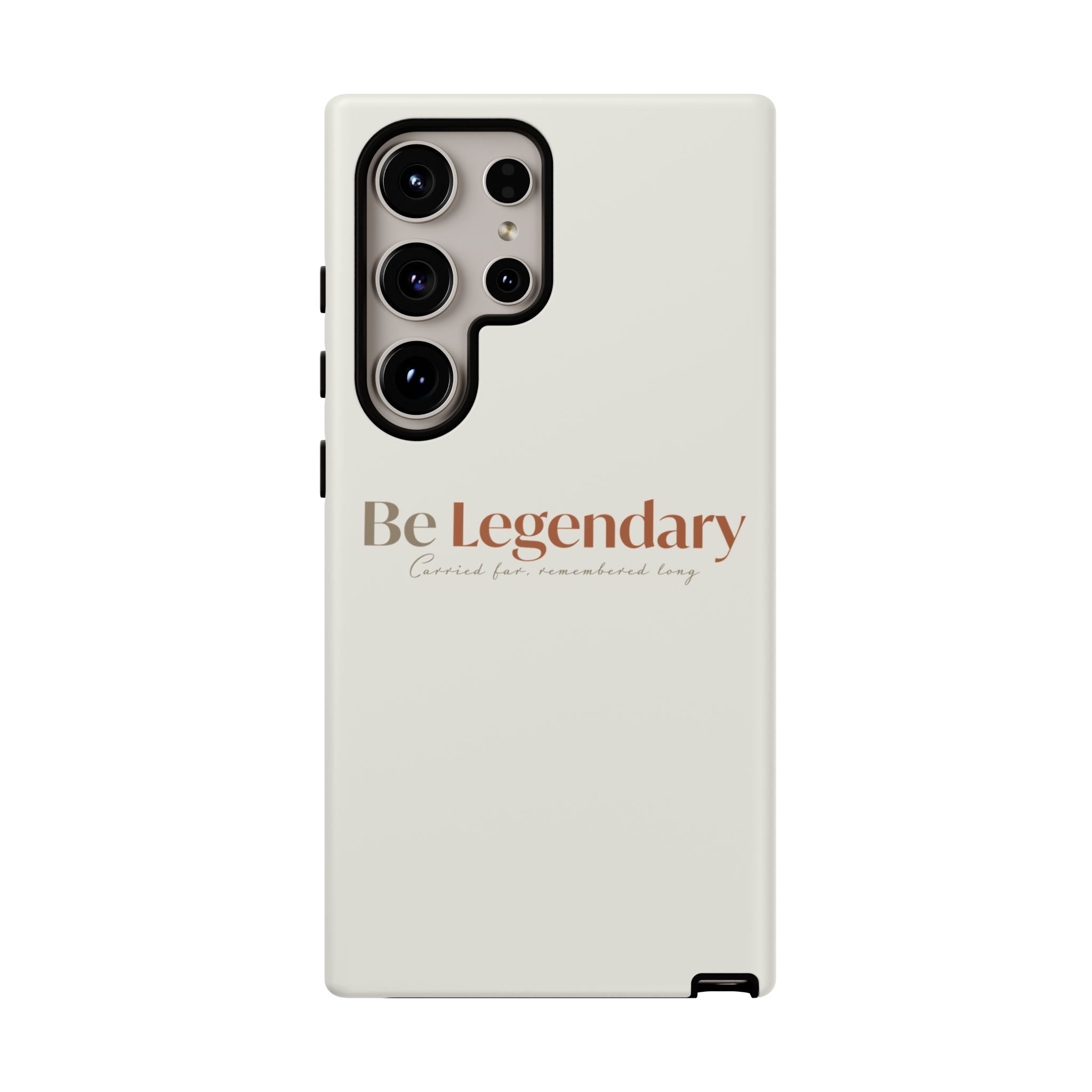 Be Legendary Tough Phone Case — Minimal Motivational Protective Cover