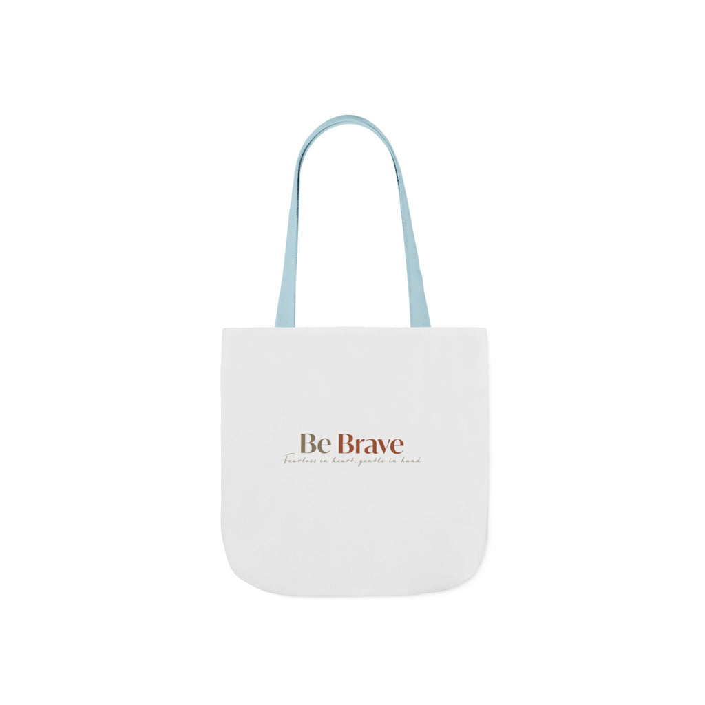 Be Brave Inspirational Canvas Tote Bag — Motivational Everyday Shopper