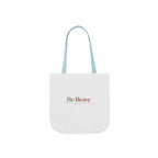 Be Brave Inspirational Canvas Tote Bag — Motivational Everyday Shopper