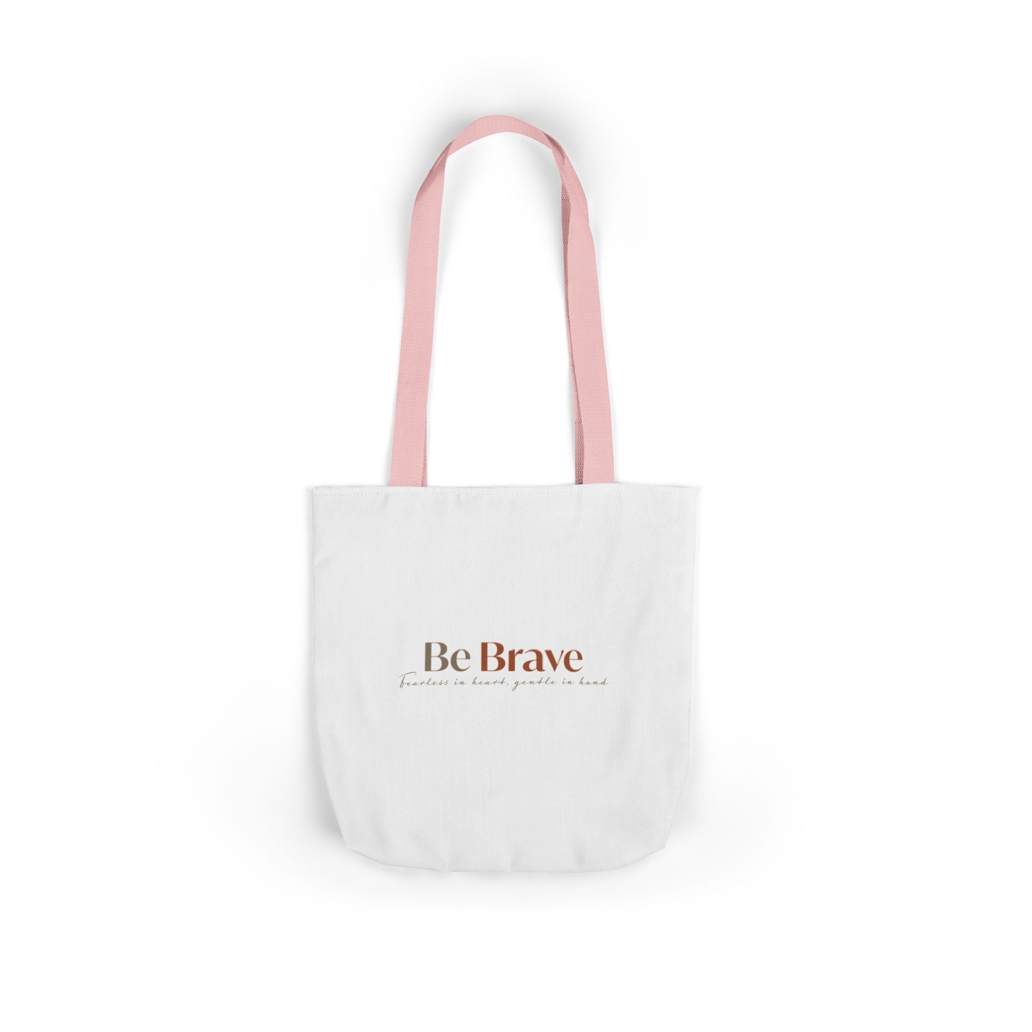 Be Brave Inspirational Canvas Tote Bag — Motivational Everyday Shopper