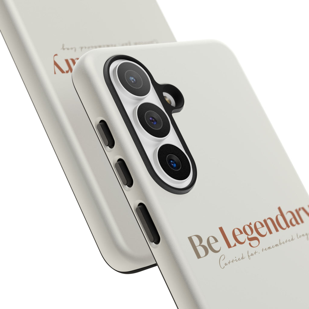 Be Legendary Tough Phone Case — Minimal Motivational Protective Cover