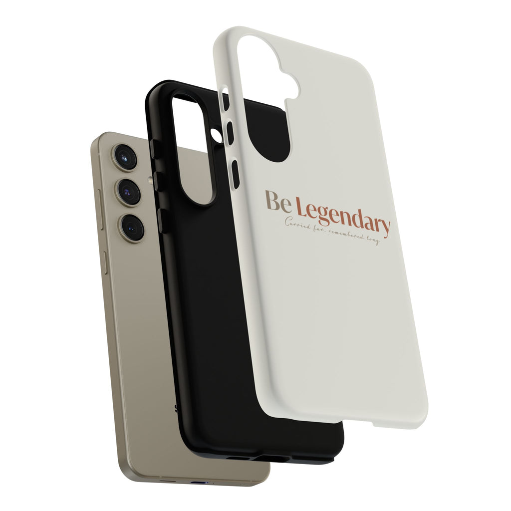 Be Legendary Tough Phone Case — Minimal Motivational Protective Cover