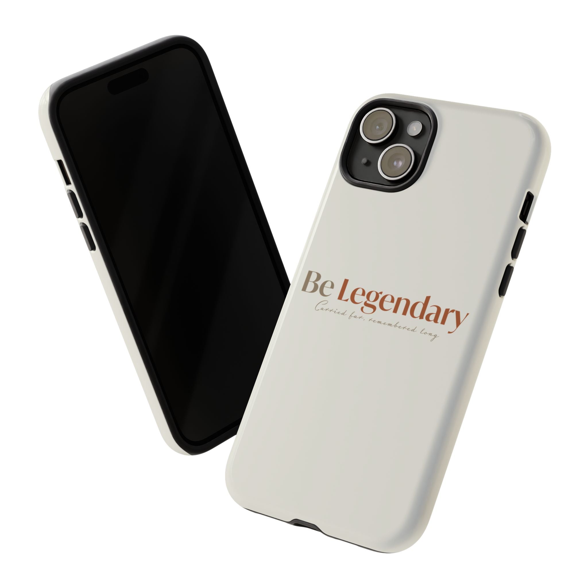 Be Legendary Tough Phone Case — Minimal Motivational Protective Cover