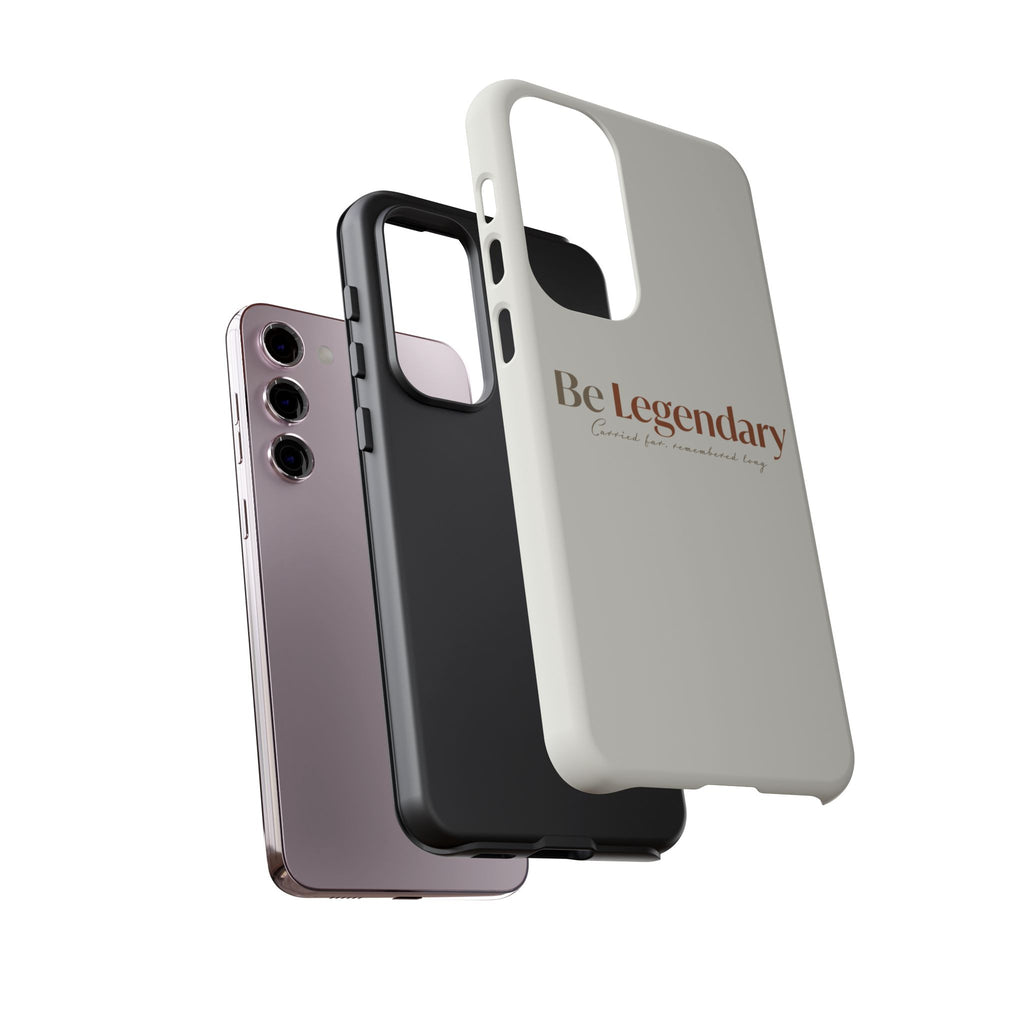 Be Legendary Tough Phone Case — Minimal Motivational Protective Cover