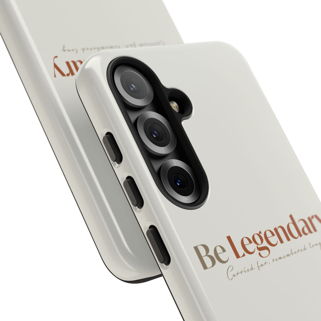 Be Legendary Tough Phone Case — Minimal Motivational Protective Cover