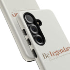 Be Legendary Tough Phone Case — Minimal Motivational Protective Cover