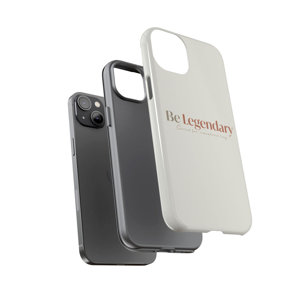 Be Legendary Tough Phone Case — Minimal Motivational Protective Cover