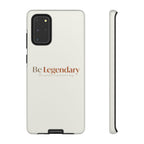 Be Legendary Tough Phone Case — Minimal Motivational Protective Cover