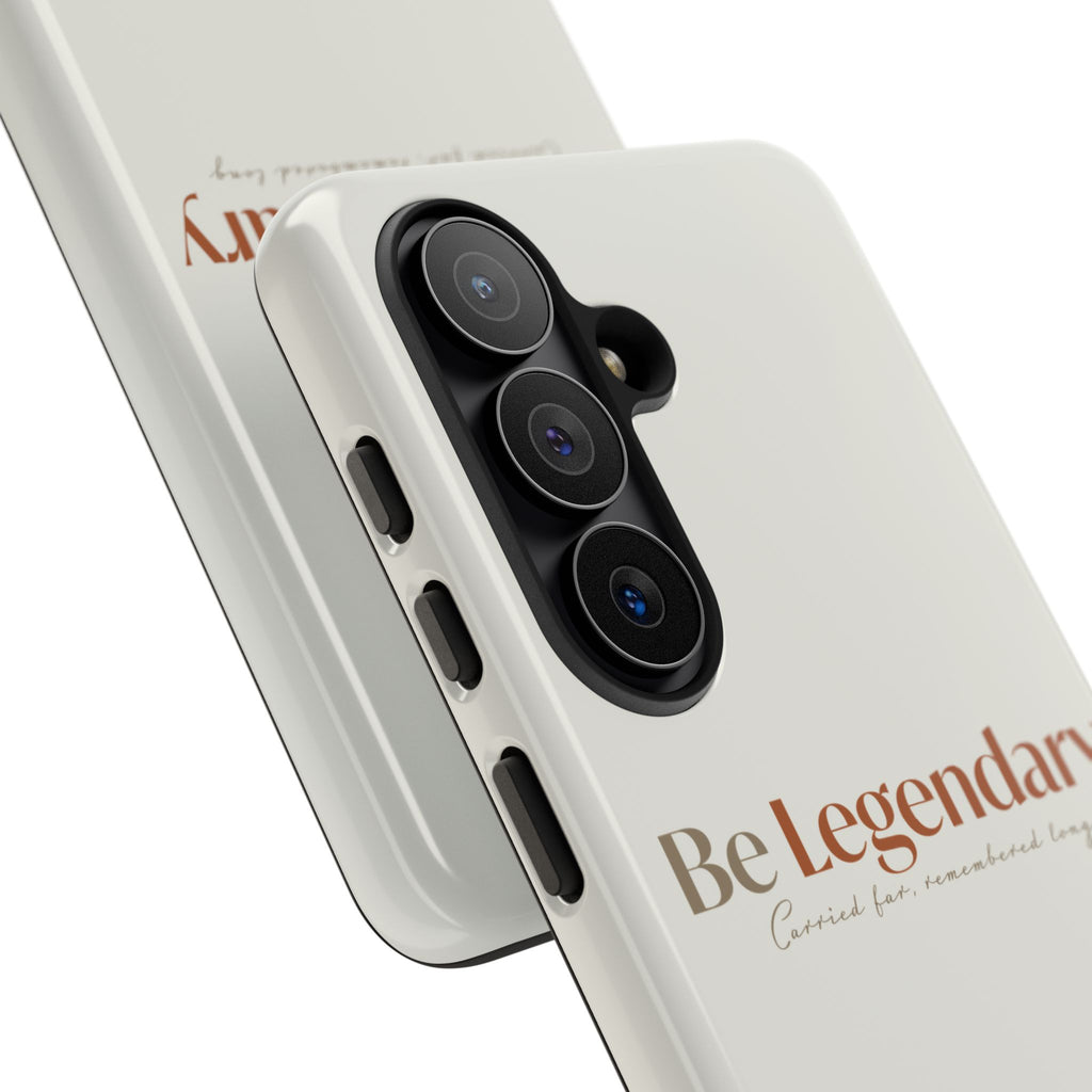 Be Legendary Tough Phone Case — Minimal Motivational Protective Cover