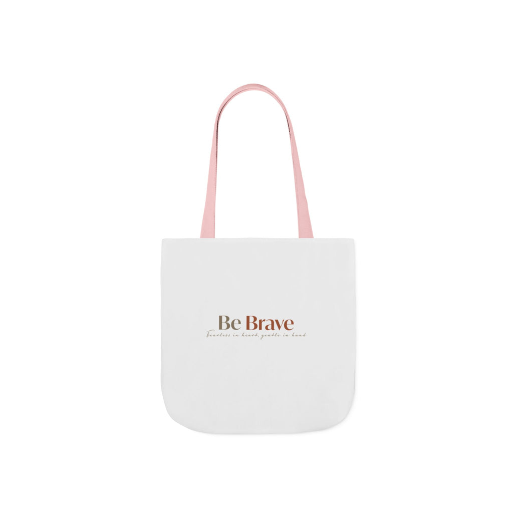 Be Brave Inspirational Canvas Tote Bag — Motivational Everyday Shopper