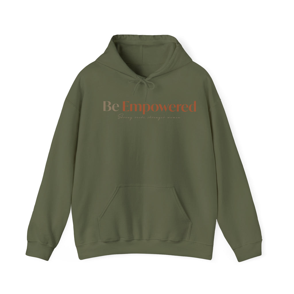 Be Empowered Hoodie - Inspirational Women’s Empowerment Sweatshirt