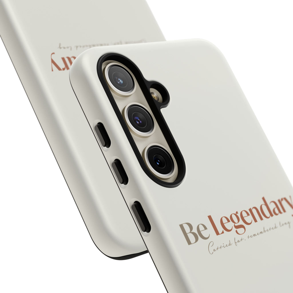 Be Legendary Tough Phone Case — Minimal Motivational Protective Cover