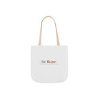 Be Brave Inspirational Canvas Tote Bag — Motivational Everyday Shopper