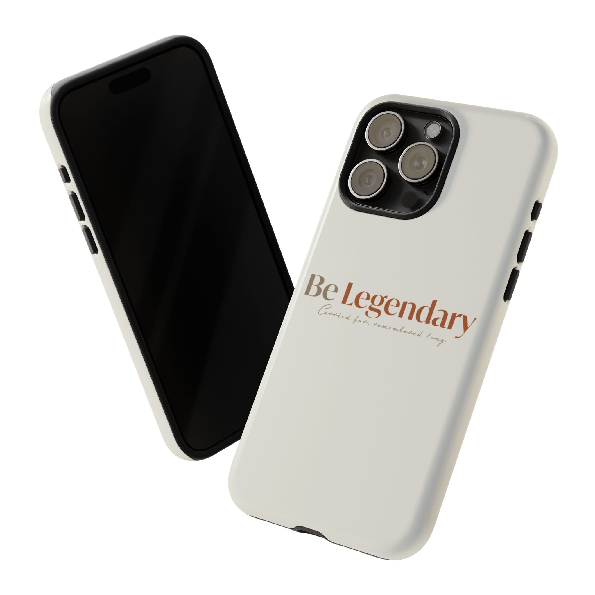 Be Legendary Tough Phone Case — Minimal Motivational Protective Cover