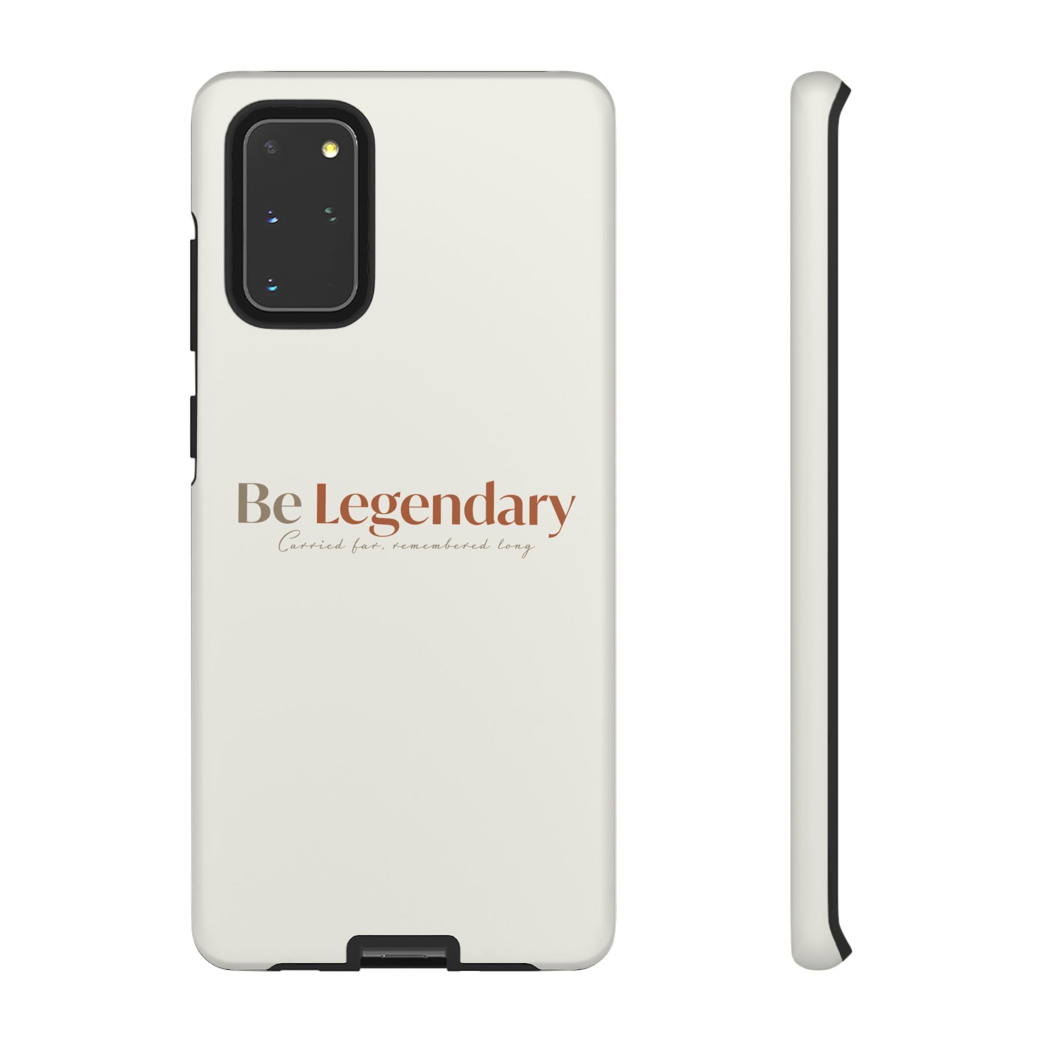 Be Legendary Tough Phone Case — Minimal Motivational Protective Cover