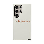Be Legendary Tough Phone Case — Minimal Motivational Protective Cover