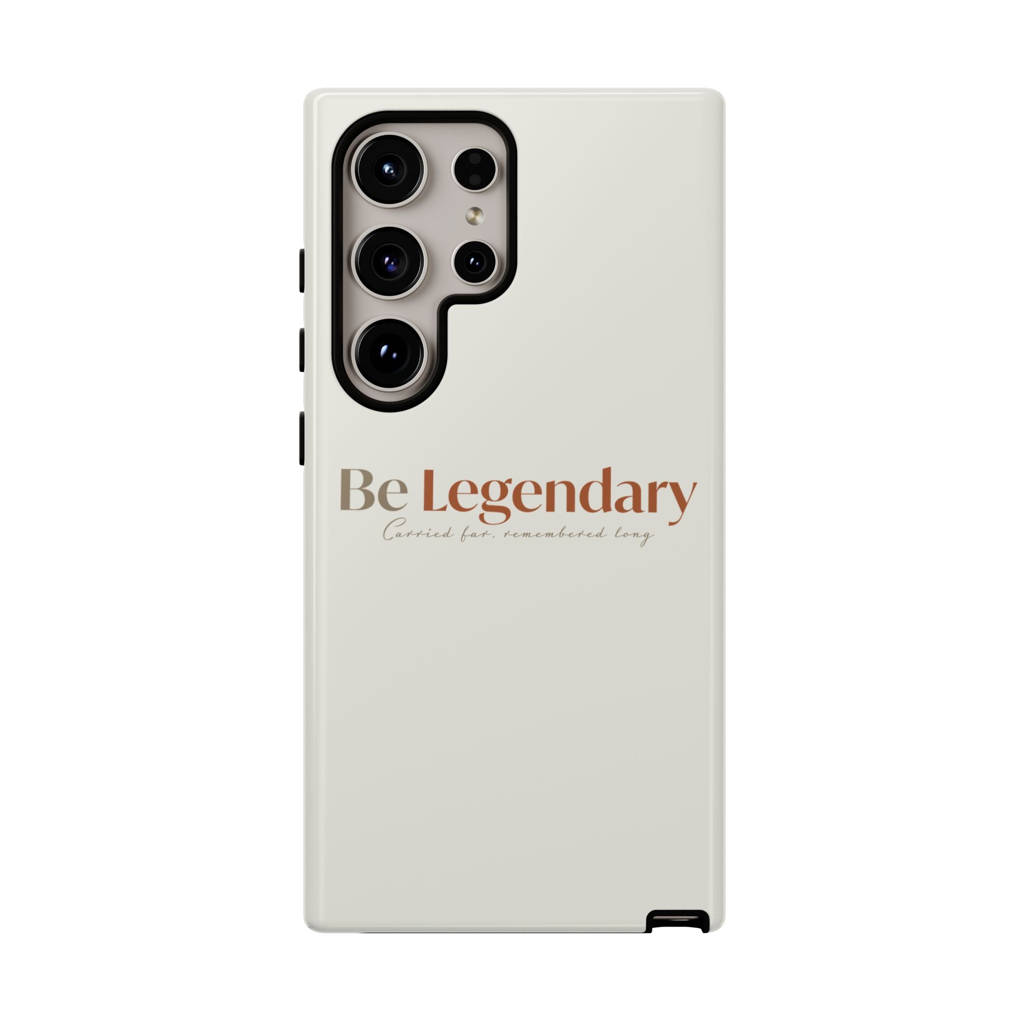 Be Legendary Tough Phone Case — Minimal Motivational Protective Cover