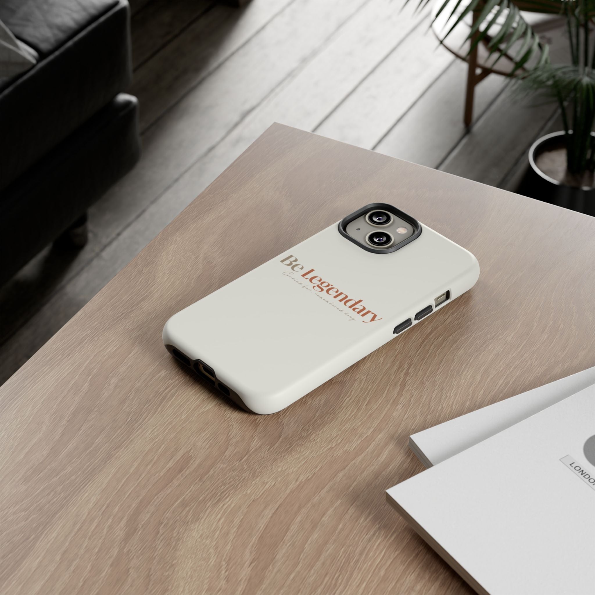 Be Legendary Tough Phone Case — Minimal Motivational Protective Cover