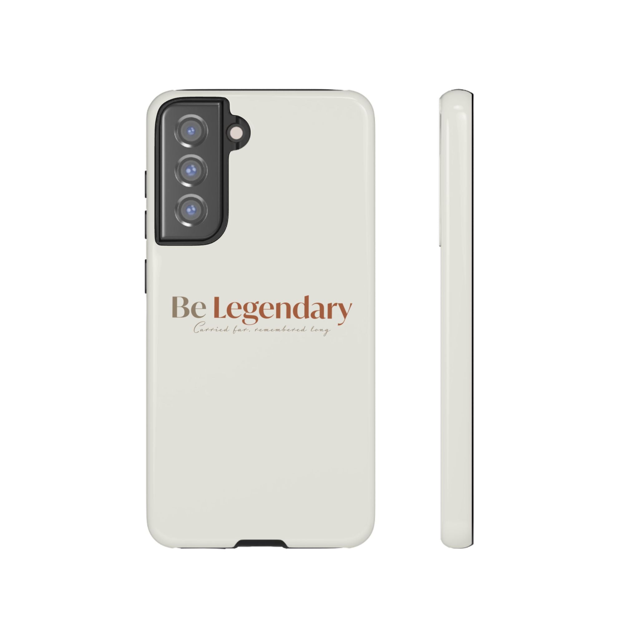 Be Legendary Tough Phone Case — Minimal Motivational Protective Cover
