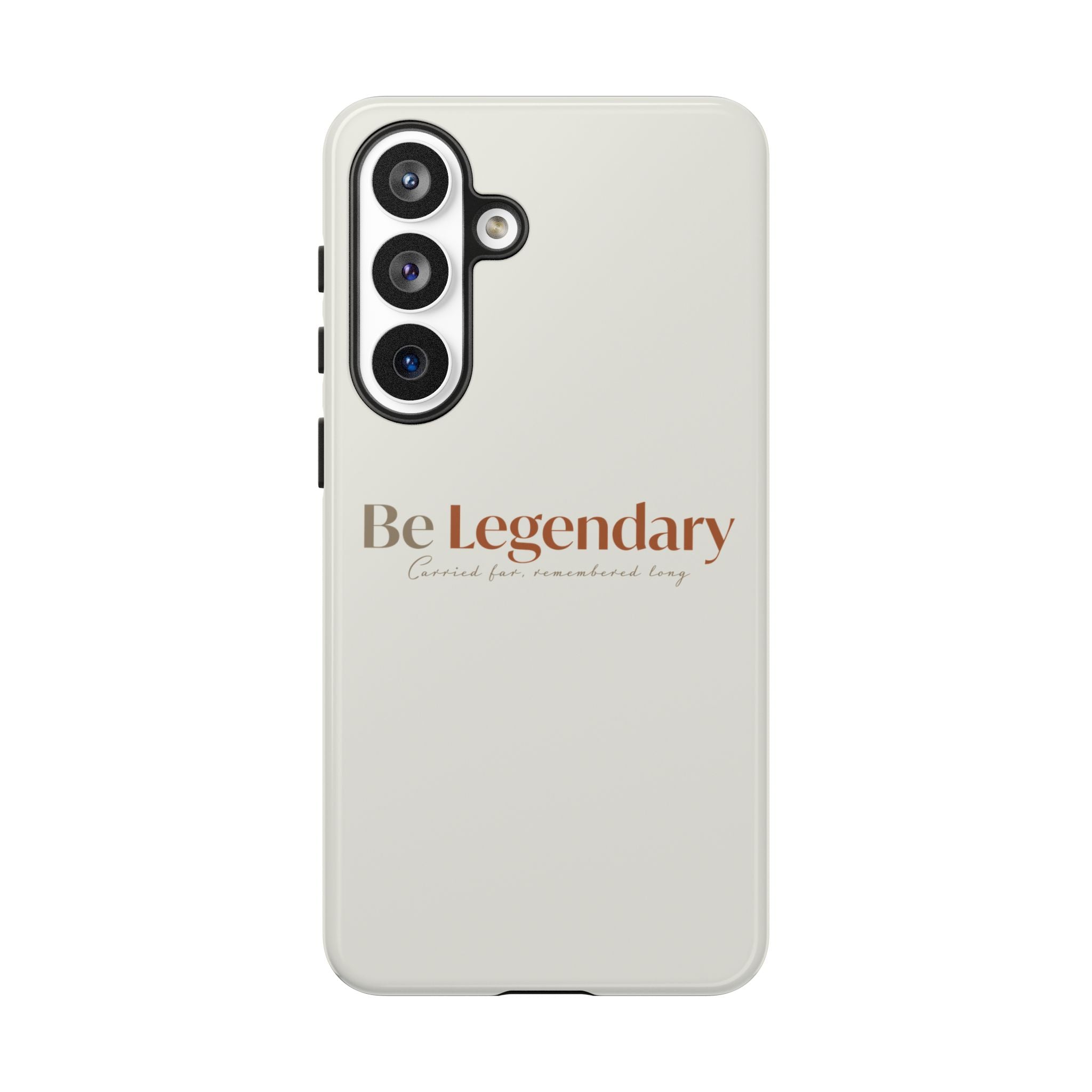 Be Legendary Tough Phone Case — Minimal Motivational Protective Cover