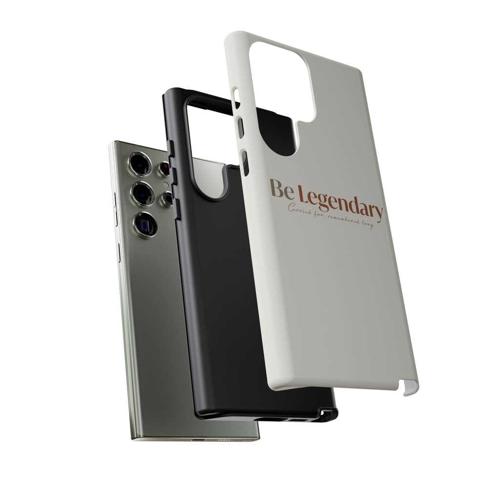 Be Legendary Tough Phone Case — Minimal Motivational Protective Cover